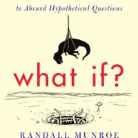 Book Review – What If? Serious Scientific Answers to Absurd Hypothetical Questions
