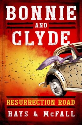 Bonnie and Clyde: Resurrection Road