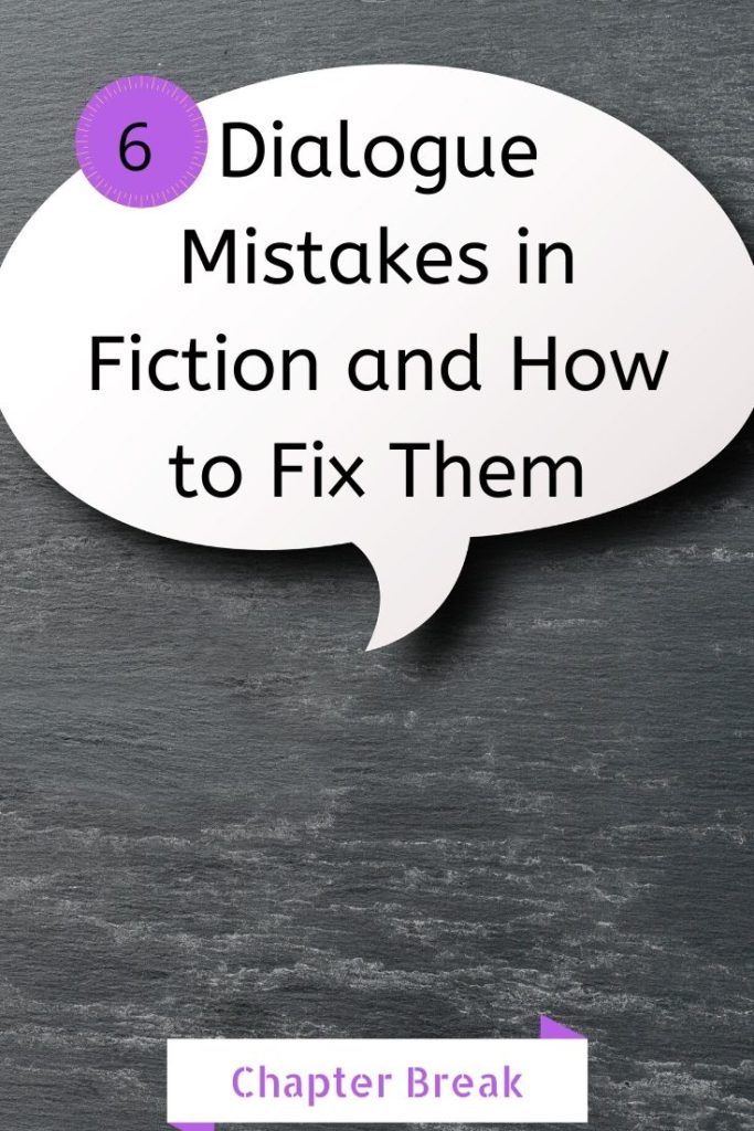 6 Dialogue Mistakes in Fiction and How to Fix Them 