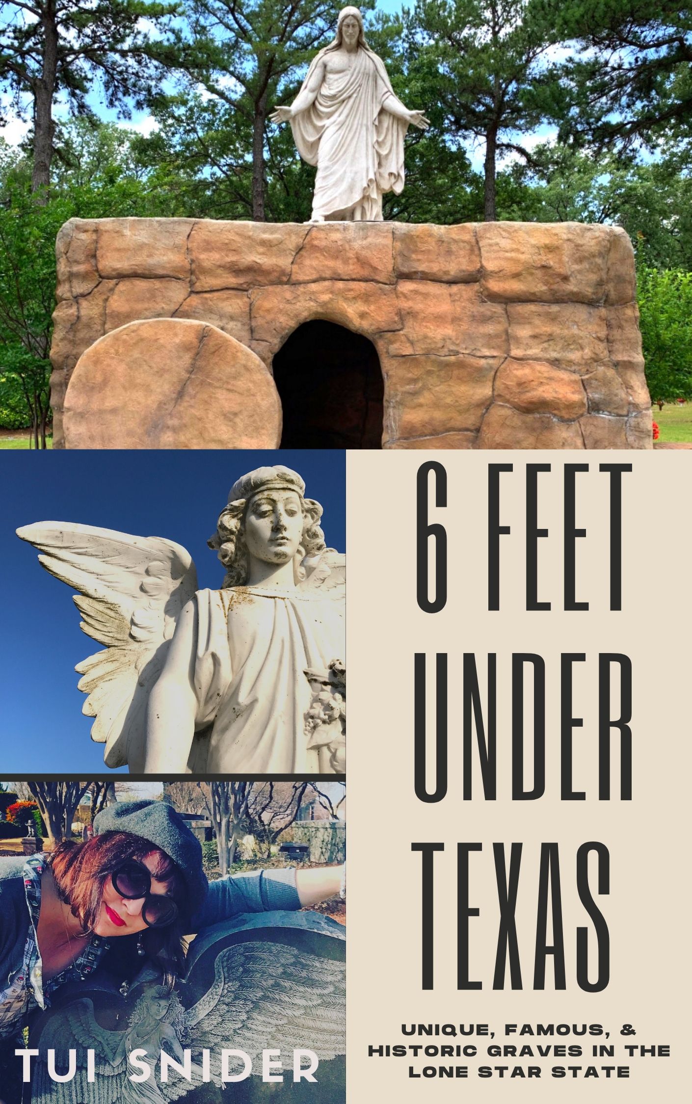 SIX FEET UNDER TEXAS:  Unique, Famous, & Historic Graves in the Lone Star State