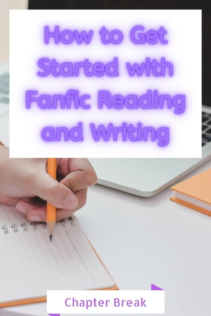 How to get started with Fanfiction (Fanfic) Reading and Writing