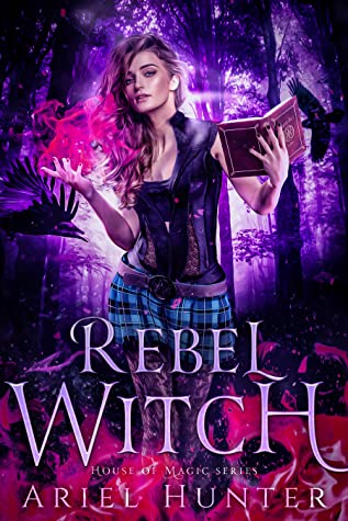 Rebel Witch: A New Immortals Universe Novel (House of Magic Book 1)