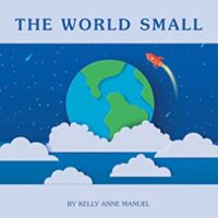 The World Small Virtual Book Tour #RABTBookTours #TheWorldSmall #KellyAnneManuel