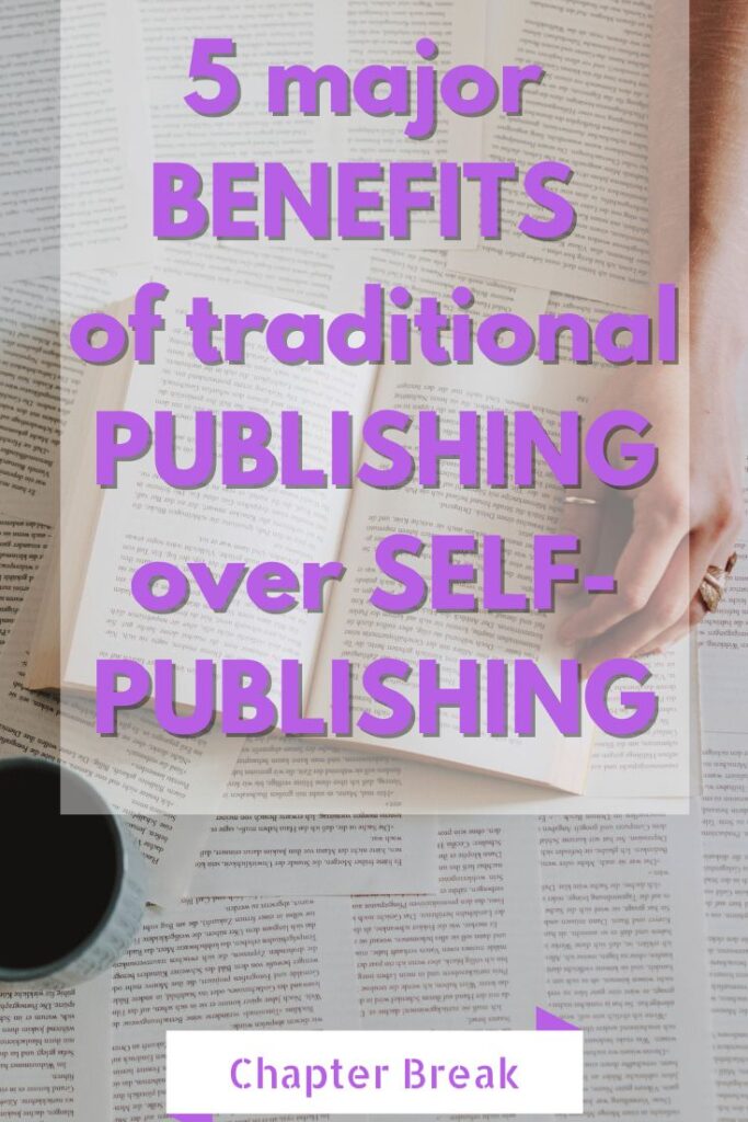 The 5 Major Benefits of Traditional Publishing Over Self-Publishing