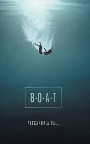 B.O.A.T. by Alexandria Pall