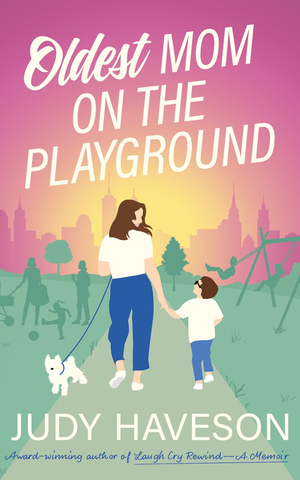 Oldest Mom on the Playground Virtual BookTour  #RABTBookTours #OldestMomonthePlayground