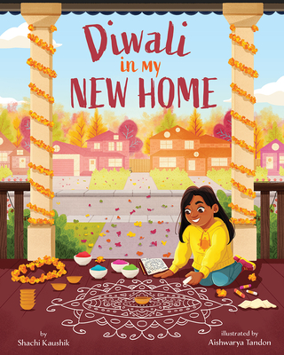 Diwali in My New Home by Shachi Kaushik, Aishwarya Tandon