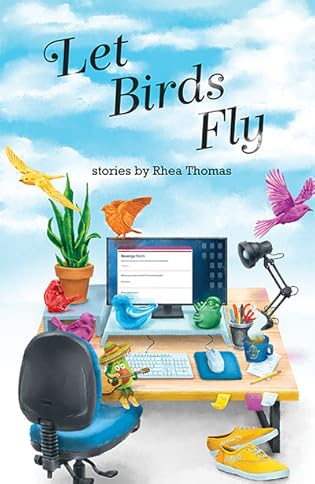Let Birds Fly by Rhea Thomas