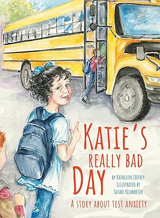 Katie's Really Bad Day: A Story About Test Anxiety