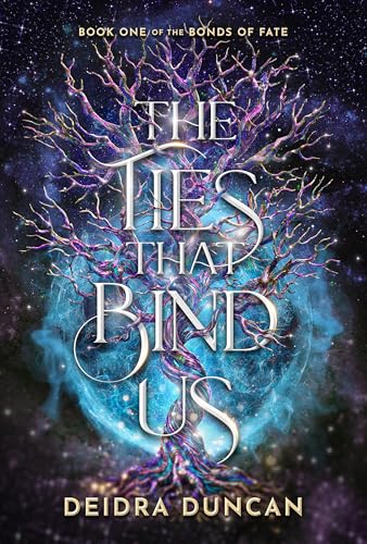 The Ties That Bind Us (The Bonds of Fate, #1) by Deidra Duncan